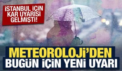 İstanbul için kar uyarısı gelmişti! Meteoroloji’den bugün için yeni uyarı