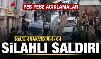 İstanbul’da kilisede ayin sırasında silahlı saldırı! Peş peşe açıklamalar