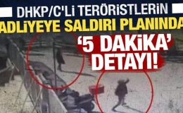 DHKP/C’li teröristlerin adliyeye saldırı planında ‘5 dakika’ detayı!