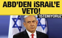 ABD’den İsrail’e veto! ‘İstemiyoruz’ diyerek Netanyahu’yu uyardılar