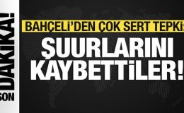 Bahçeli’den çok sert tepki: Şuurlarını kaybettiler