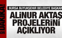 Bursa Büyükşehir Belediye Başkanı Alinur Aktaş projelerini açıklıyor