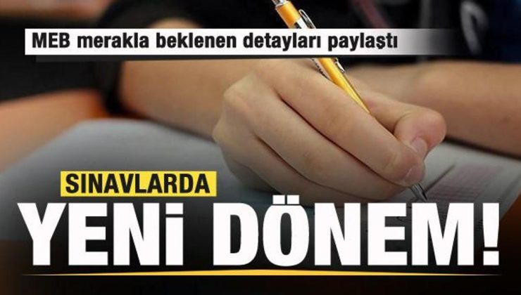 Milli Eğitim Bakanlığı duyurdu Sınavlarda yeni dönem! Merakla beklenen detaylar paylaşıldı
