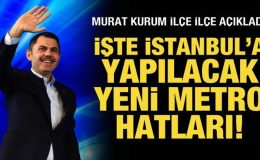 Murat Kurum ilçe ilçe açıkladı: İşte İstanbul’a yapılacak metro hatları!