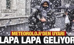 Kışlıkları hazırlayın! Lapa lapa geliyor! Meteoroloji’den kuvvetli kar uyarısı
