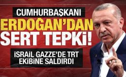 İsrail, Gazze’de TRT ekibine saldırdı! Başkan Erdoğan’dan sert tepki