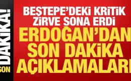 Beştepe’deki kritik zirve sona erdi! Erdoğan’dan son dakika açıklamaları