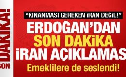 Erdoğan’dan İran açıklaması: Kınanması gereken İran değil! Emeklilere de seslendi!