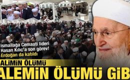 İsmailağa Cemaati lideri Hasan Kılıç son yolculuğuna uğurlandı